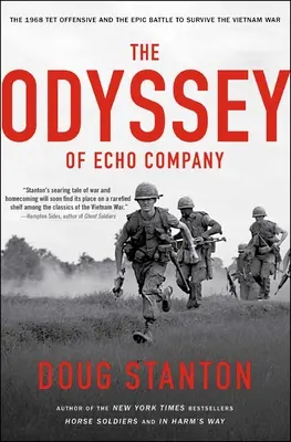 Odyseja Kompanii Echo: Ofensywa Tet 1968 i epicka bitwa o przetrwanie wojny w Wietnamie - The Odyssey of Echo Company: The 1968 Tet Offensive and the Epic Battle to Survive the Vietnam War