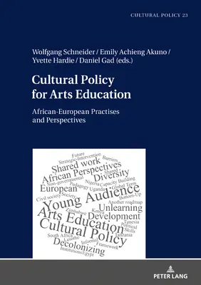 Polityka kulturalna dla edukacji artystycznej: Afrykańsko-europejskie praktyki i perspektywy - Cultural Policy for Arts Education: African-European Practises and Perspectives