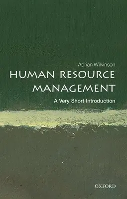 Zarządzanie zasobami ludzkimi: Bardzo krótkie wprowadzenie - Human Resource Management: A Very Short Introduction