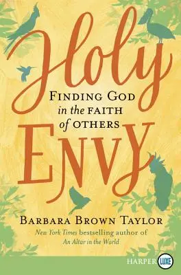 Święta zazdrość: Odnajdywanie Boga w wierze innych - Holy Envy: Finding God in the Faith of Others