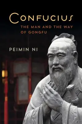 Konfucjusz: Człowiek i droga Gongfu - Confucius: The Man and the Way of Gongfu