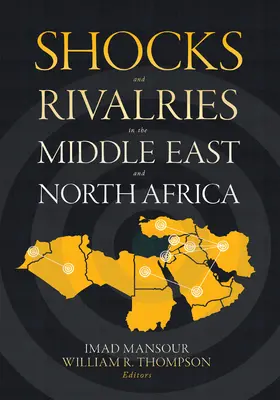 Wstrząsy i rywalizacja na Bliskim Wschodzie i w Afryce Północnej - Shocks and Rivalries in the Middle East and North Africa