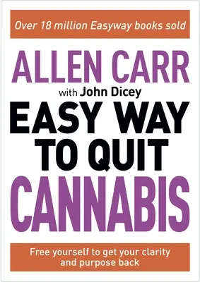 Allen Carr: Łatwy sposób na rzucenie marihuany: Odzyskaj energię, zdrowie i szczęście - Allen Carr: The Easy Way to Quit Cannabis: Regain Your Drive, Health and Happiness