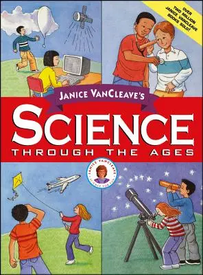 Janice VanCleave's Nauka przez wieki - Janice VanCleave's Science Through the Ages