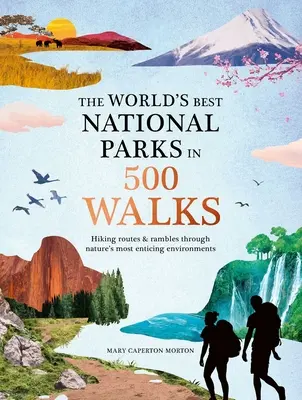 Najlepsze parki narodowe na świecie w 500 spacerach - The World's Best National Parks in 500 Walks