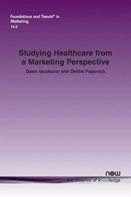 Studiowanie opieki zdrowotnej z perspektywy marketingowej - Studying Healthcare from a Marketing Perspective