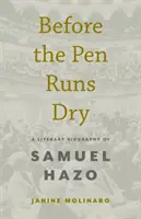 Zanim wyschnie pióro: Literacka biografia Samuela Hazo - Before the Pen Runs Dry: A Literary Biography of Samuel Hazo