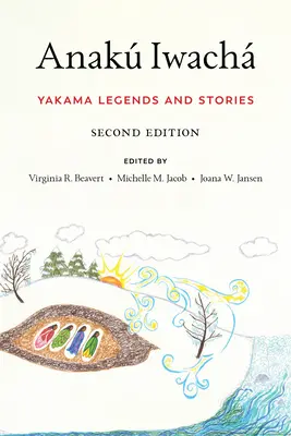 Anak Iwach: Legendy i opowieści Yakama - Anak Iwach: Yakama Legends and Stories