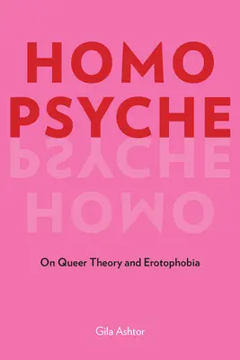 Homo Psyche: O teorii queer i erotofobii - Homo Psyche: On Queer Theory and Erotophobia