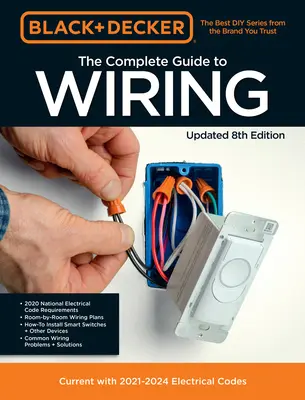 Black & Decker Kompletny przewodnik po okablowaniu Aktualizacja 8. wydania: Aktualny z kodami elektrycznymi 2020-2023 tom 8 - Black & Decker the Complete Guide to Wiring Updated 8th Edition: Current with 2020-2023 Electrical Codesvolume 8