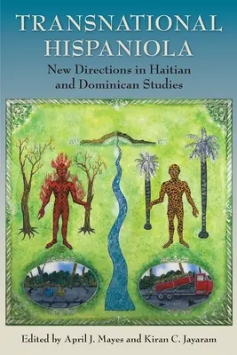 Transnarodowa Hispaniola: Nowe kierunki w studiach haitańskich i dominikańskich - Transnational Hispaniola: New Directions in Haitian and Dominican Studies