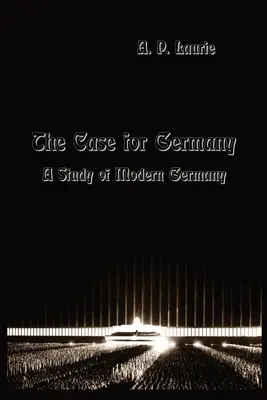 The Case for Germany..: Studium współczesnych Niemiec. - The Case for Germany.: A Study of Modern Germany.