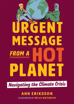 Pilna wiadomość z gorącej planety: Jak poradzić sobie z kryzysem klimatycznym - Urgent Message from a Hot Planet: Navigating the Climate Crisis