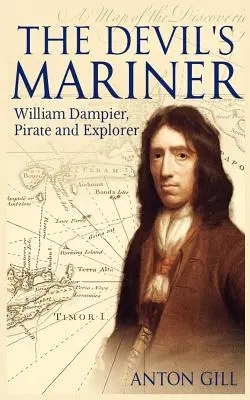 The Devil's Mariner: Życie Williama Dampiera, pirata i odkrywcy, 1651-1715 - The Devil's Mariner: A Life of William Dampier, Pirate and Explorer, 1651-1715