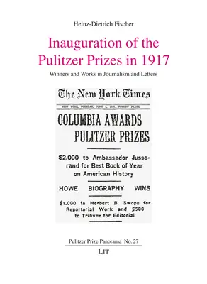 Inauguracja nagród Pulitzera w 1917 roku: Zwycięzcy i dzieła w dziennikarstwie i literaturze - Inauguration of the Pulitzer Prizes in 1917: Winners and Works in Journalism and Letters