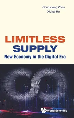 Nieograniczona podaż: Nowa ekonomia w erze cyfrowej - Limitless Supply: New Economy in the Digital Era