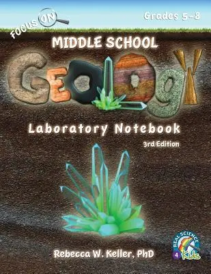 Geologia w gimnazjum Zeszyt laboratoryjny Wydanie 3 - Focus On Middle School Geology Laboratory Notebook 3rd Edition