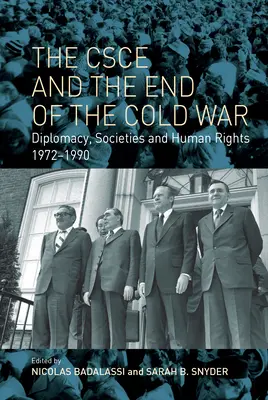 KBWE i koniec zimnej wojny: dyplomacja, społeczeństwa i prawa człowieka, 1972-1990 - The CSCE and the End of the Cold War: Diplomacy, Societies and Human Rights, 1972-1990