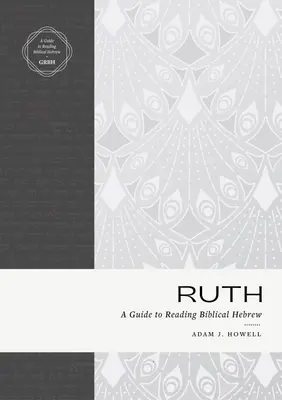 Ruth: Przewodnik po czytaniu biblijnego hebrajskiego - Ruth: A Guide to Reading Biblical Hebrew