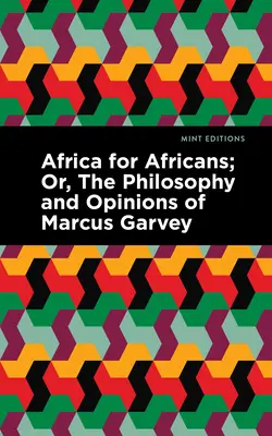 Afryka dla Afrykanów: Albo filozofia i opinie Marcusa Garveya - Africa for Africans: Or, the Philosophy and Opinions of Marcus Garvey