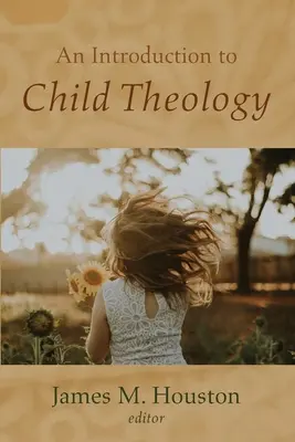 Wprowadzenie do teologii dziecięcej - An Introduction to Child Theology