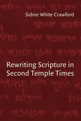 Przepisywanie Pisma Świętego w czasach Drugiej Świątyni - Rewriting Scripture in Second Temple Times