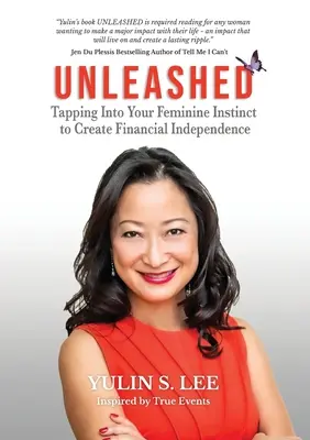 Unleashed: Wykorzystanie kobiecego instynktu do osiągnięcia niezależności finansowej - Unleashed: Tapping into Your Feminine Instinct to Create Financial Independence