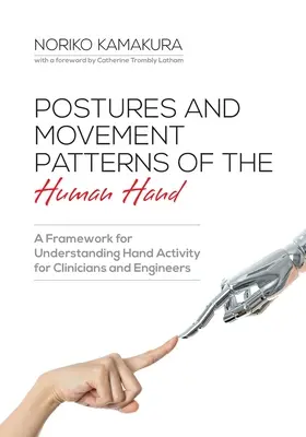 Postawy i wzorce ruchowe ludzkiej ręki: Ramy zrozumienia aktywności ręki dla klinicystów i inżynierów - Postures and Movement Patterns of the Human Hand: A Framework for Understanding Hand Activity for Clinicians and Engineers