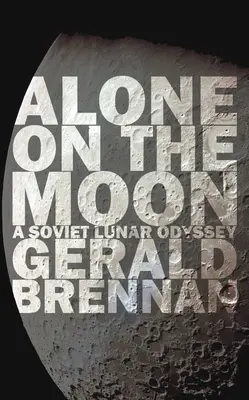 Sam na Księżycu: Radziecka odyseja księżycowa - Alone on the Moon: A Soviet Lunar Odyssey