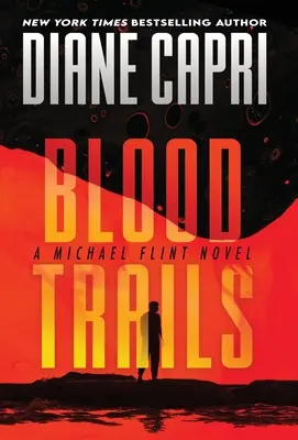 Blood Trails: Powieść Michaela Flinta - Blood Trails: A Michael Flint Novel