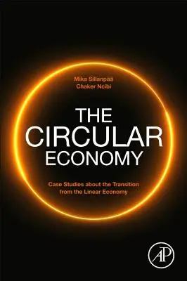 Gospodarka o obiegu zamkniętym: Studia przypadków dotyczące przejścia od gospodarki liniowej - The Circular Economy: Case Studies about the Transition from the Linear Economy