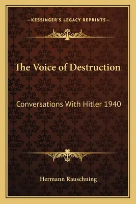 Głos zniszczenia: Rozmowy z Hitlerem 1940 - The Voice of Destruction: Conversations with Hitler 1940