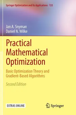 Praktyczna optymalizacja matematyczna: Podstawowa teoria optymalizacji i algorytmy gradientowe - Practical Mathematical Optimization: Basic Optimization Theory and Gradient-Based Algorithms