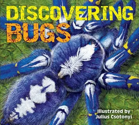 Odkrywanie robali: Poznaj najbardziej przerażające stworzenia na naszej planecie - Discovering Bugs: Meet the Coolest Creepy Crawlies on the Planet