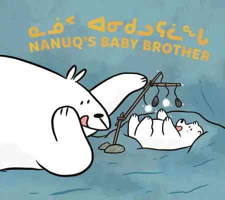 Nanuq's Baby Brother: Wydanie dwujęzyczne w języku inuktitut i angielskim - Nanuq's Baby Brother: Bilingual Inuktitut and English Edition