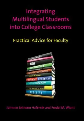 Integracja wielojęzycznych studentów w klasach uniwersyteckich: Praktyczne porady dla wykładowców - Integrating Multilingual Students Into College Classrooms: Practical Advice for Faculty