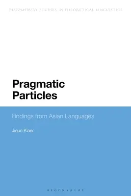 Pragmatyczne cząstki: Odkrycia z języków azjatyckich - Pragmatic Particles: Findings from Asian Languages