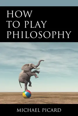 Jak bawić się filozofią - How to Play Philosophy