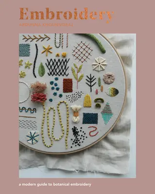 Haft: Nowoczesny przewodnik po hafcie botanicznym - Embroidery: A Modern Guide to Botanical Embroidery