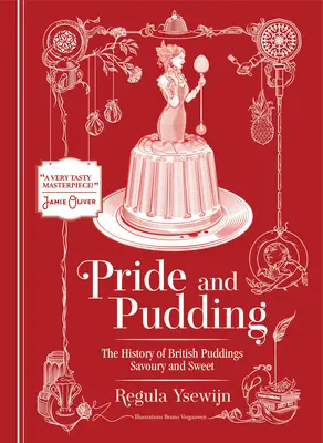 Pride and Pudding: Historia brytyjskich puddingów, pikantnych i słodkich - Pride and Pudding: The History of British Puddings, Savoury and Sweet