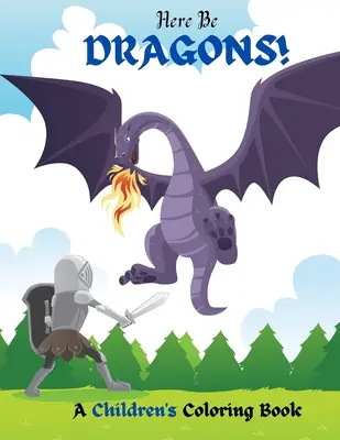Oto smoki! Kolorowanka dla dzieci - Here Be Dragons!: A Children's Coloring Book