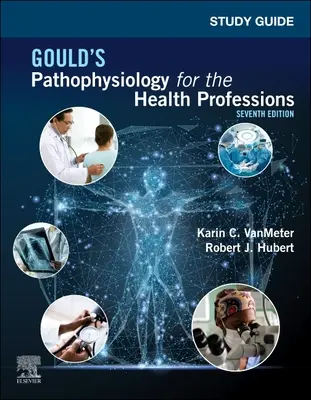 Przewodnik do studiowania patofizjologii Goulda dla zawodów medycznych - Study Guide for Gould's Pathophysiology for the Health Professions