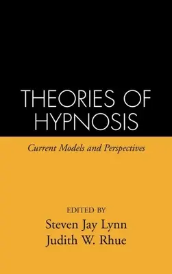 Teorie hipnozy: Aktualne modele i perspektywy - Theories of Hypnosis: Current Models and Perspectives