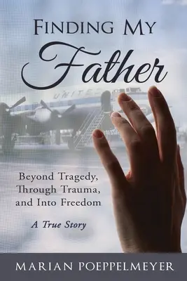 Finding My Father: Poza tragedią, przez traumę i do wolności - Finding My Father: Beyond Tragedy, Through Trauma, and Into Freedom