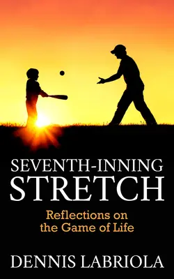 Seventh-Inning Stretch: Refleksje na temat gry w życie - Seventh-Inning Stretch: Reflections on the Game of Life