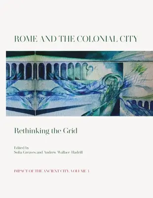 Rzym i miasto kolonialne: Rethinking the Grid - Rome and the Colonial City: Rethinking the Grid