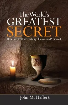 Największy sekret świata: Jak zachowała się największa nauka Jezusa - The World's Greatest Secret: How the greatest teaching of Jesus was preserved