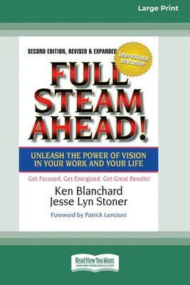 Full Steam Ahead! Uwolnij moc wizji w swojej firmie i życiu (16pt Large Print Edition) - Full Steam Ahead!: Unleash the Power of Vision in Your Company and Your Life (16pt Large Print Edition)