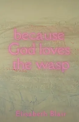 Ponieważ Bóg kocha osę - because God loves the wasp