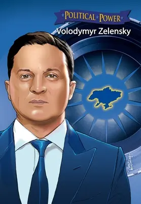 Władza polityczna: Volodymyr Zelenskyy - Political Power: Volodymyr Zelenskyy